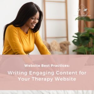 Read more about the article Writing Engaging Content for Your Therapy Website