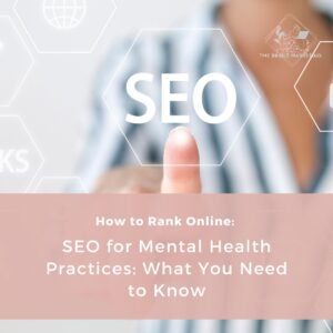 Read more about the article SEO for Mental Health Practices: What You Need to Know