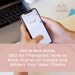 Read more about the article SEO for Therapists: How to Rank Higher on Google and Attract Your Ideal Clients