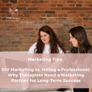 Read more about the article DIY Marketing vs. Hiring a Professional: Why Therapists Need a Marketing Partner for Long-Term Success