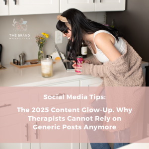 Read more about the article The 2025 Content Glow-Up. Why Therapists Cannot Rely on Generic Posts Anymore