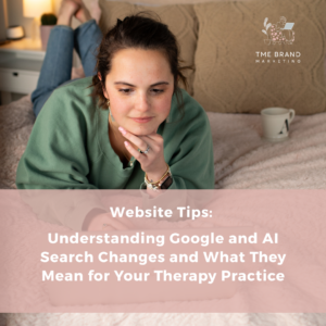 Read more about the article Understanding Google and AI Search Changes and What They Mean for Your Therapy Practice